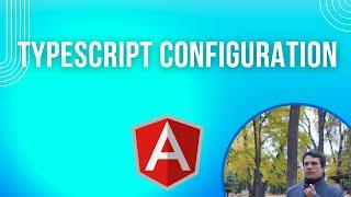 Angular -  Recommended typescript configuration