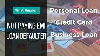 What will happen if you are not paying EMI Or Loan Defaulter | Loan Defaulter in Tamil