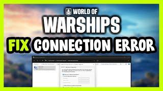 How to FIX World of Warships Connection / Server Error!