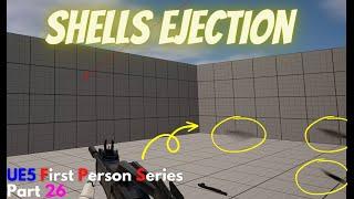 Unreal Engine 5 - Physical Shell Ejection - FPS Part 25