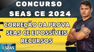 CORREÇÃO DA PROVA SEAS - POSSÍVEIS RECURSOS