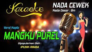 Karaoke MANGKU PUREL - Ipunk Rimba ( Nada Cewek )