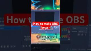 How to make OBS better