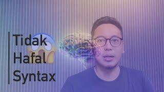 "Saya Tidak hafal syntax koding" - padahal sudah belajar