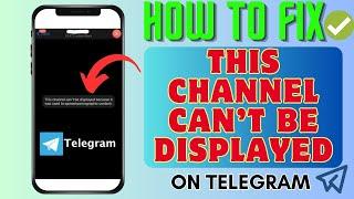 How To Fix “This Channel Can’t Be Displayed” On Telegram | Problem Solved (2024)