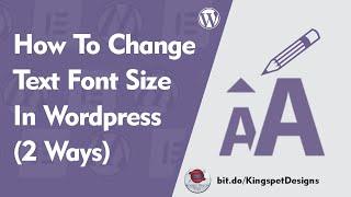 2 Ways to Change Text Font Size In WordPress - Default, Post Titles, Menus, Widgets, Header, Footer