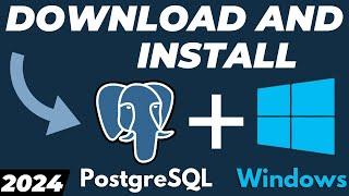 How to Download and Install PostgreSQL and PgAdmin 4 for Windows 10/11 2024