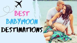 Top 10 Babymoon Destinations: Plan Your Perfect Getaway