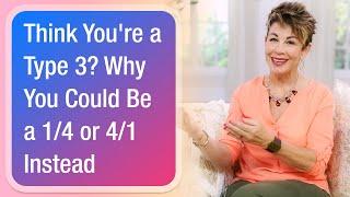 Think You're a Type 3? Why You Could Be a 1/4 or 4/1 Instead