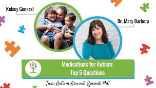 Medications for Autism: Top 5 Questions and Answers