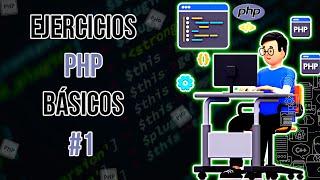 Ejercicios PHP - Básicos #1 - ¡Empezamos con PHP!