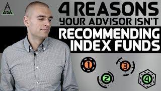 4 Reasons Your Advisor Isn’t Recommending Index Funds | Common Sense Investing with Ben Felix