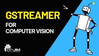 GStreamer for Computer Vision