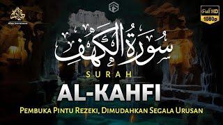 SURAH AL-KAHFI DI HARI JUMAT BERKAH | Murottal Al-Quran yang sangat Merdu | Ngaji merdu