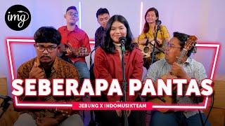 Seberapa Pantas (Keroncong Cover) - Jebung Ft. IndomusikTEAM  #PETIK