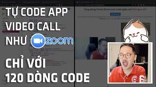 Tự code ứng dụng Video Call như Zoom chỉ với 120 dòng code