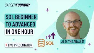 SQL Beginner to Advanced in One Hour | CareerFoundry Webinar