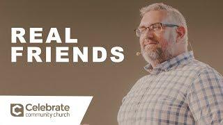 How to Make Lasting Friends // Real Friends (Part 3) | Pastor John Semchenko