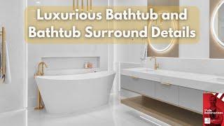 Luxurious Bathtub Surround Details