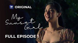 My Sunset Girl Full Episode 1 | iWantTFC Original Series