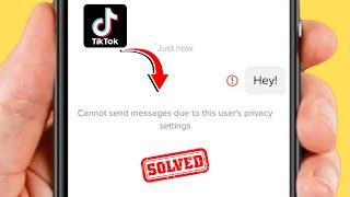 Cannot Send Message Due to This User's Privacy Settings TikTok / 2024 / How to Fix
