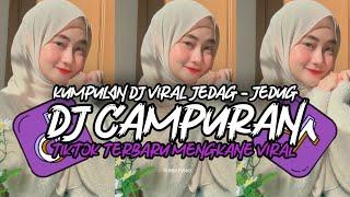 DJ CAMPURAN MASHUP SLOW BASS VIRAL 2024 JEDAG JEDUG FULL BASS MENGKANE TERBARU