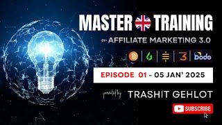 Master Training (UK) : Episode 1 - 05th Jan 2025 | Why Affiliate Marketing 3.0 ? #AFM3P0 #waas #BTCC