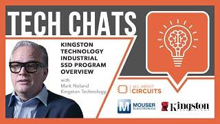 Kingston Technology Industrial SSD Program Overview: Tech Chat | Mouser Electronics