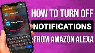 How to Turn Off Notifications from Amazon Alexa: EASY Guide!