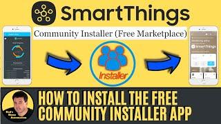 How to Setup the Free SmartThings Community Installer App