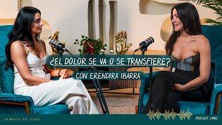 ¿El dolor se va o se transfiere? con Eréndira Ibarra | T5 Bonus La Magia del Caos