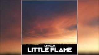 Lethalix - Little Flame