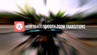 How To Add Smooth Zoom Transitions On Your Videos Using Kinemaster | Kinemaster Tutorials