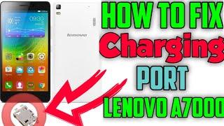 How to Fix Charging Problem in Lenovo A7000 and A6000