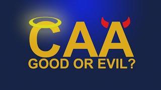 ARE THE CAA GOOD OR EVIL - MY OPINION