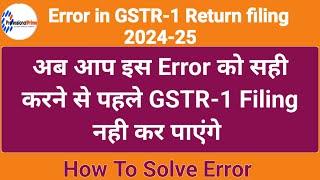 error in gstr1 return filling | how to solve error  | gstr1 return filling 2024-25 |