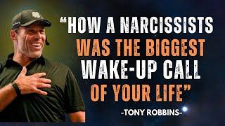 How a Narcissist Became the Biggest Wake-Up Call of My Life#motivation|| BY TONNY ROBBINS