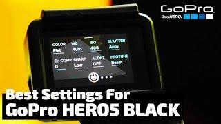 The Absolute BEST Settings for the GoPro Hero5 Black | RehaAlev