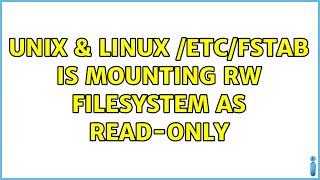 Unix & Linux: /etc/fstab is mounting rw filesystem as read-only
