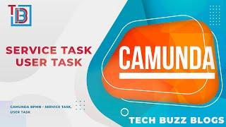 Camunda BPMN - Service Task, User Task | TECH BUZZ BLOGS