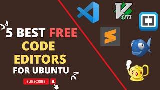 Top 5 Best Free Code Editors for Ubuntu / Linux
