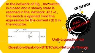 The switch is closed and a steady state is reached. At t =0, Find the expression for the current