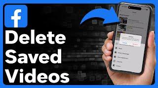 How To Delete Saved Videos On Facebook