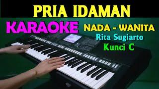 PRIA IDAMAN - Rita Sugiarto | KARAOKE Nada Wanita [C=DO]