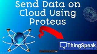 How to send data on cloud Using PROTEUS | #esp8266#esp8266andproteus#tingspeak#esp8266andthingspeak