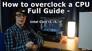 How To Safely Overclock a CPU - Intel Core i7, i5, AMD FX
