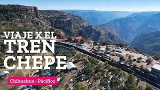 Recorrido abordo del Tren Chepe Express en Chihuahua