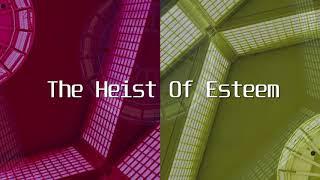 The Melodier - The Heist Of Esteem