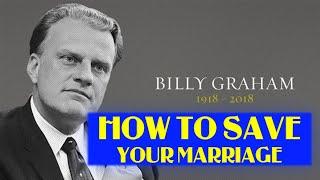 Pastor Billy Graham - HOW TO SAVE YOUR MARRIAGE