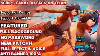 New Patchh | Script Skin Fanny AOT | No Password | Full Effect & Voice | Full Background | MLBB.....